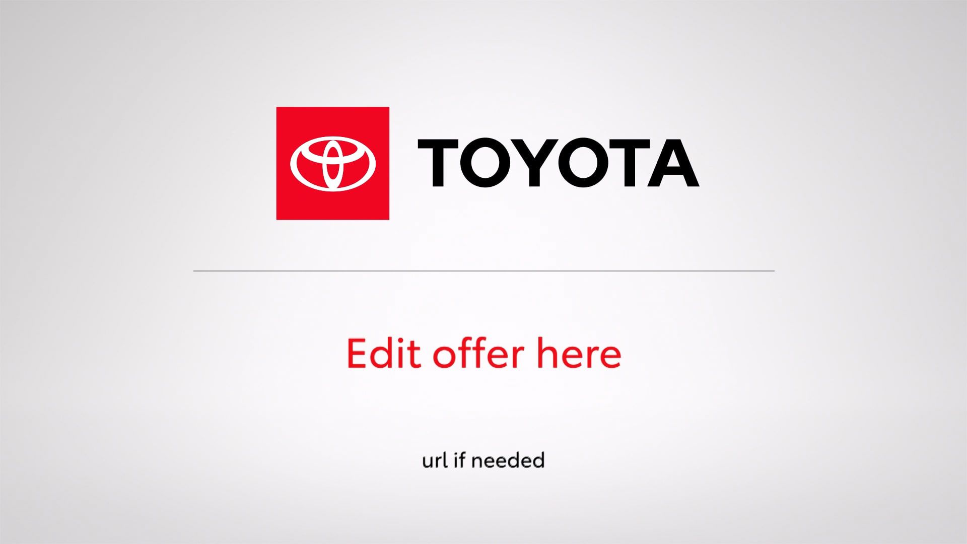 Half-screen end tag with Toyota logo and text that reads “Edit offer here” and “url if needed.”